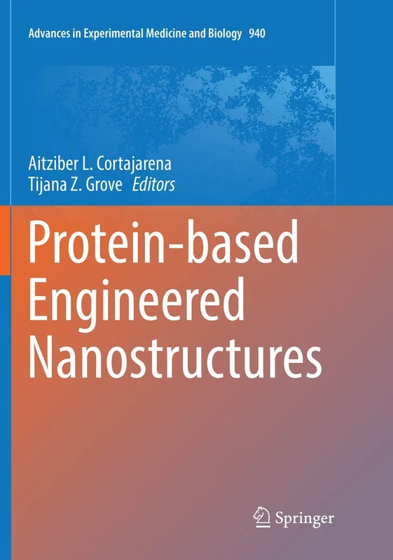 Protein-based Engineered Nanostructures: 940 (Advances in Experimental Medicine and Biology)