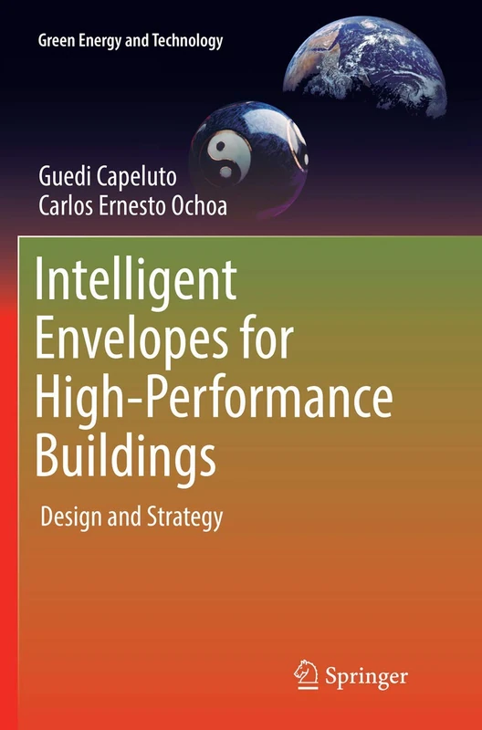 Intelligent Envelopes for High-Performance Buildings: Design and Strategy (Green Energy and Technology)