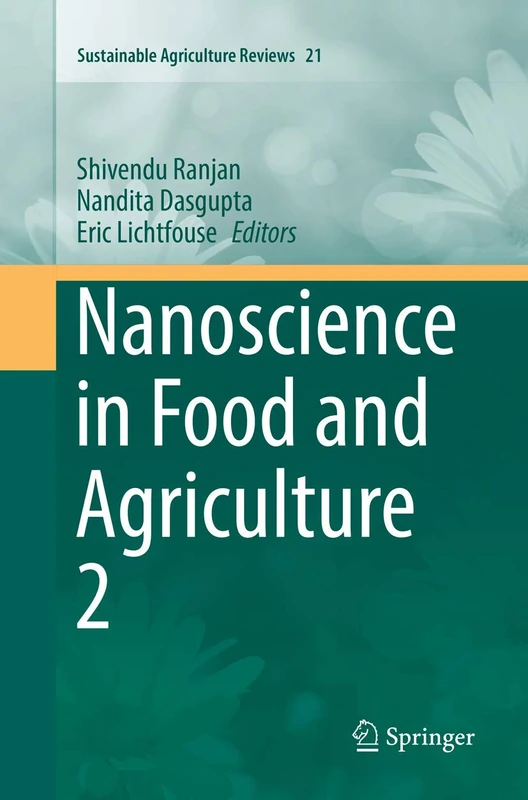 Nanoscience in Food and Agriculture 2: 21 (Sustainable Agriculture Reviews)