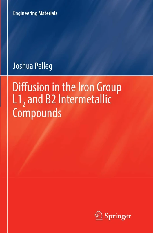 Diffusion in the Iron Group L12 and B2 Intermetallic Compounds (Engineering Materials)