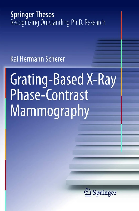 Grating-Based X-Ray Phase-Contrast Mammography (Springer Theses)
