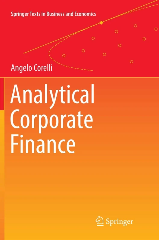 Analytical Corporate Finance (Springer Texts in Business and Economics)