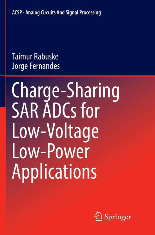 Charge-Sharing SAR ADCs for Low-Voltage Low-Power Applications (Analog Circuits and Signal Processing)