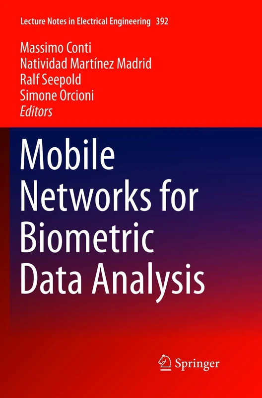 Mobile Networks for Biometric Data Analysis: 392 (Lecture Notes in Electrical Engineering, 392)