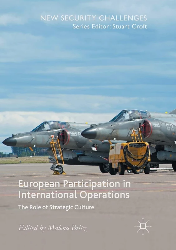 European Participation in International Operations: The Role of Strategic Culture (New Security Challenges)