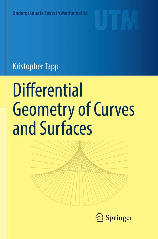 Differential Geometry of Curves and Surfaces (Undergraduate Texts in Mathematics)
