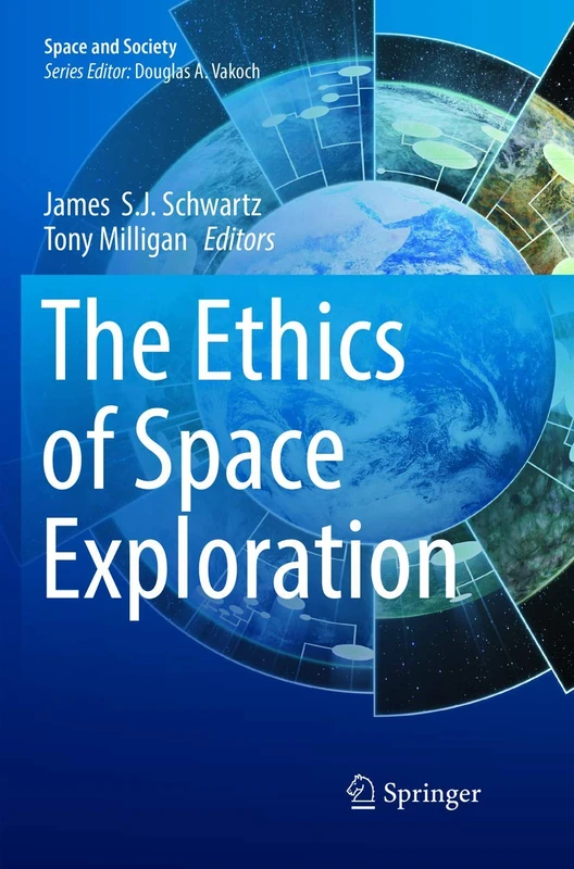 The Ethics of Space Exploration (Space and Society)