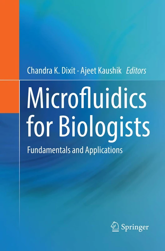 Springer - Microfluidics for Biologists: Fundamentals and Applications