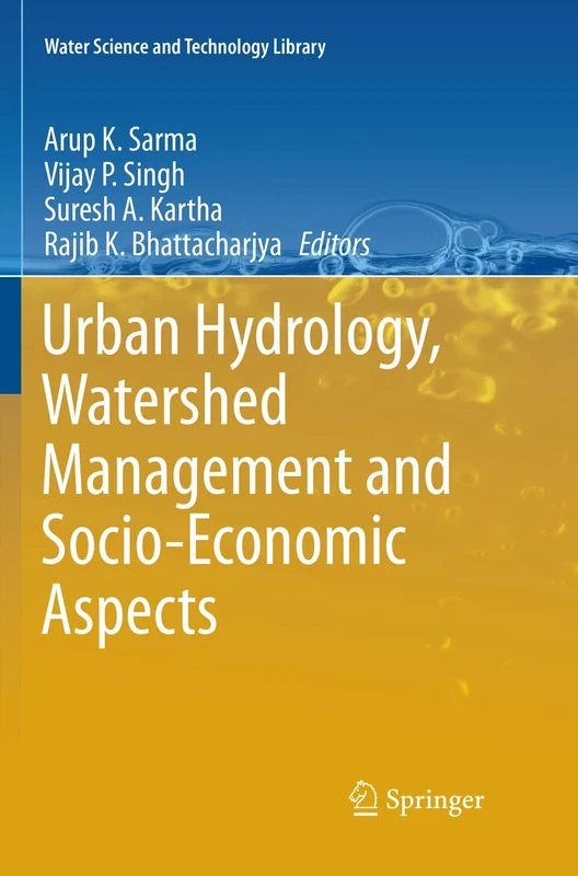 Urban Hydrology, Watershed Management and Socio-Economic Aspects: 73 (Water Science and Technology Library, 73)