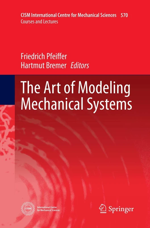 Springer - The Art of Modeling Mechanical Systems 570 Book