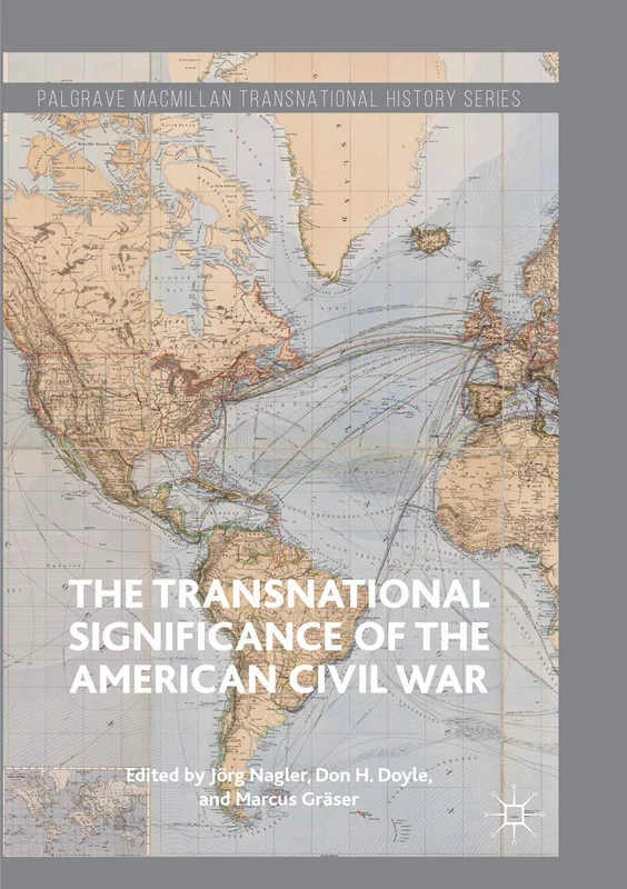 The Transnational Significance of the American Civil War (Palgrave Macmillan Transnational History Series)