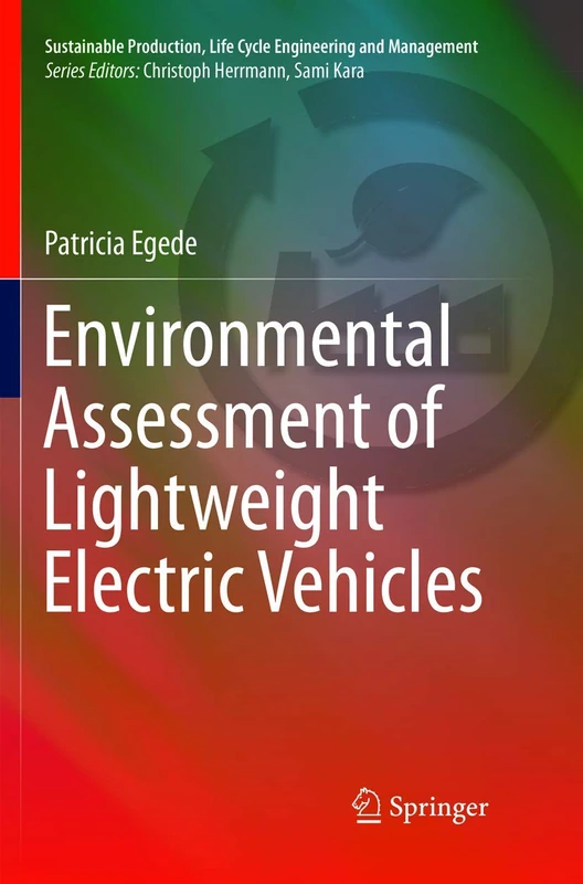 Environmental Assessment of Lightweight Electric Vehicles (Sustainable Production, Life Cycle Engineering and Management)
