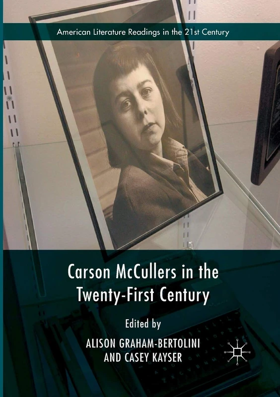 Carson McCullers in the Twenty-First Century (American Literature Readings in the 21st Century)