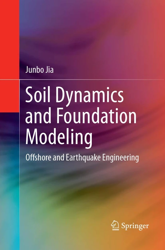 Soil Dynamics and Foundation Modeling: Offshore and Earthquake Engineering (Risk Engineering)