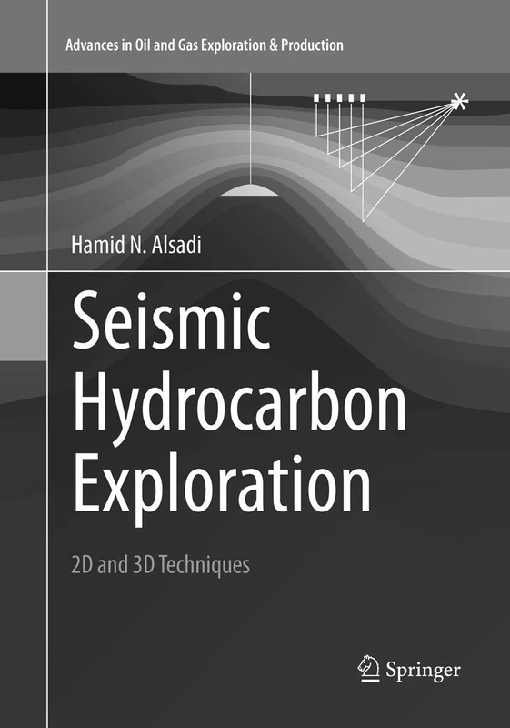 Seismic Hydrocarbon Exploration: 2D and 3D Techniques (Advances in Oil and Gas Exploration & Production)