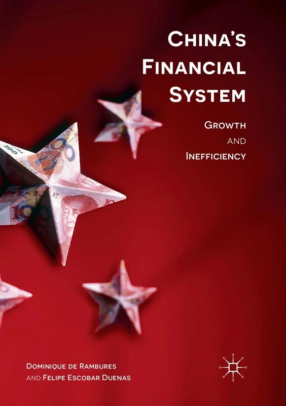 China’s Financial System: Growth and Inefficiency