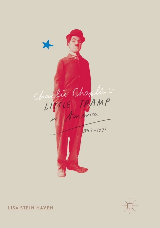 Charlie Chaplin’s Little Tramp in America, 1947–77