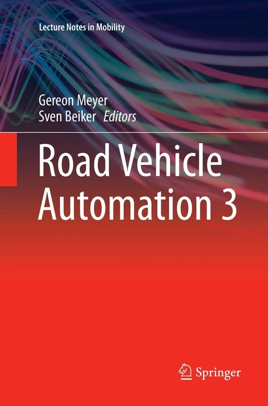 Road Vehicle Automation 3 (Lecture Notes in Mobility)