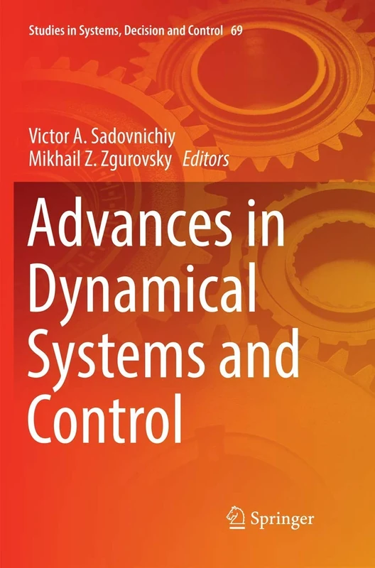 Advances in Dynamical Systems and Control: 69 (Studies in Systems, Decision and Control, 69)