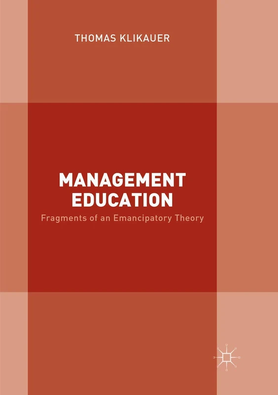 Management Education: Fragments of an Emancipatory Theory