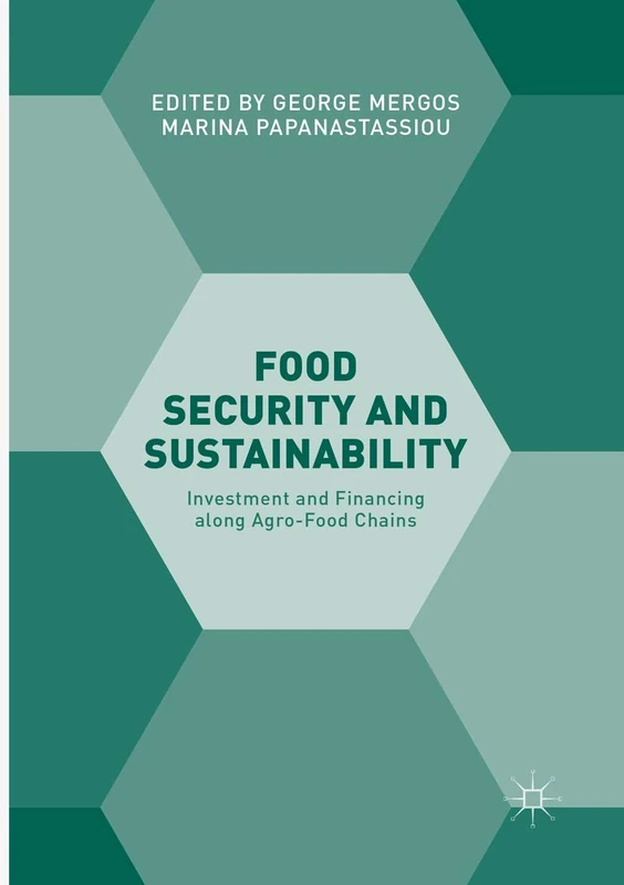 Food Security and Sustainability: Investment and Financing along Agro-Food Chains