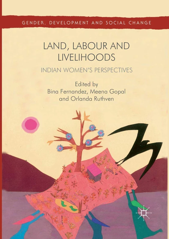 Land, Labour and Livelihoods: Indian Women's Perspectives (Gender, Development and Social Change)
