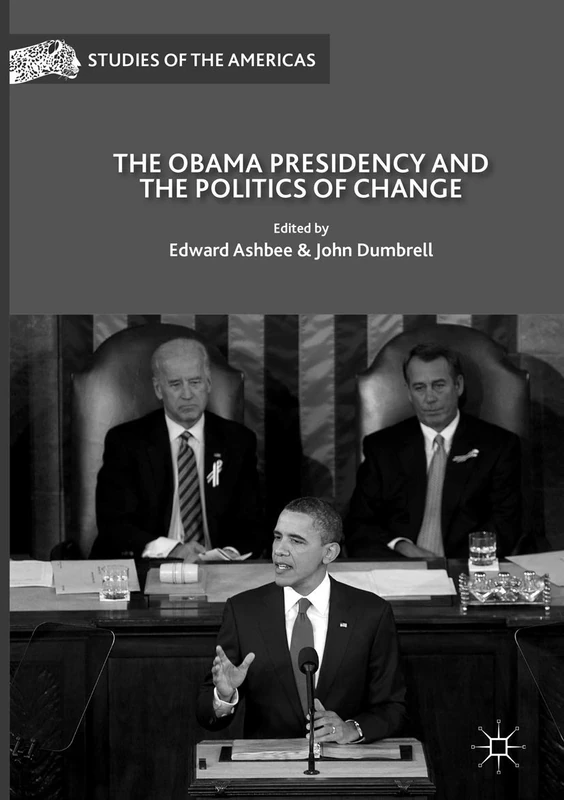 The Obama Presidency and the Politics of Change (Studies of the Americas)