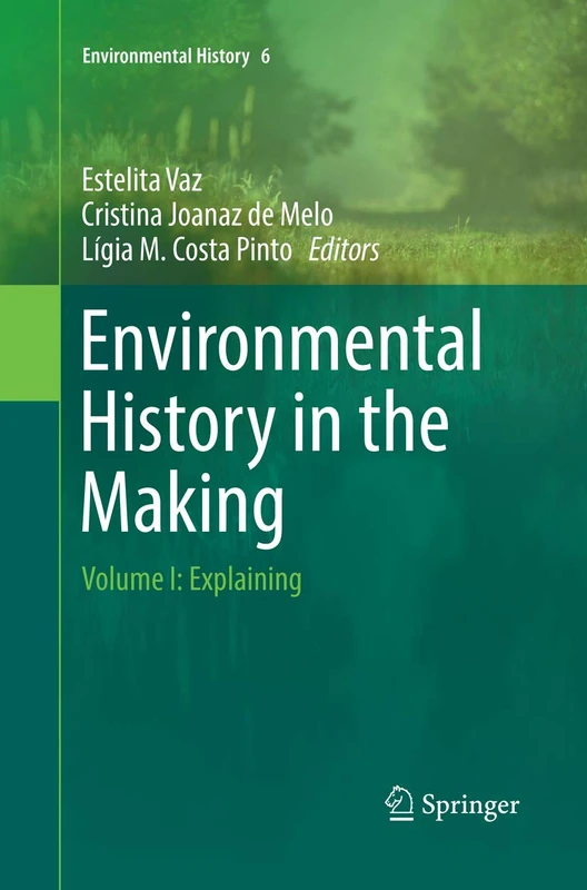 Environmental History in the Making: Volume I: Explaining: 6 - Image 1