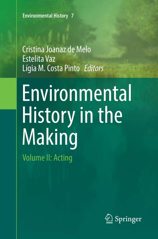 Springer Environmental History in the Making Volume II: Acting