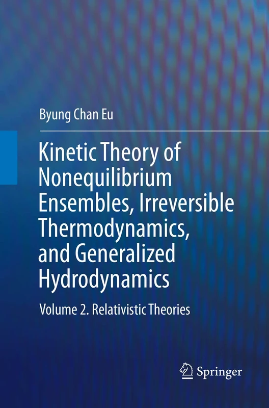Kinetic Theory of Nonequilibrium Ensembles, Irreversible Thermodynamics, and Generalized Hydrodynamics: Volume 2. Relativistic Theories