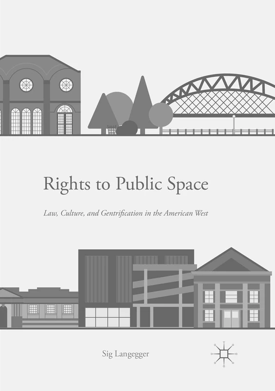 Rights to Public Space: Law, Culture, and Gentrification in the American West