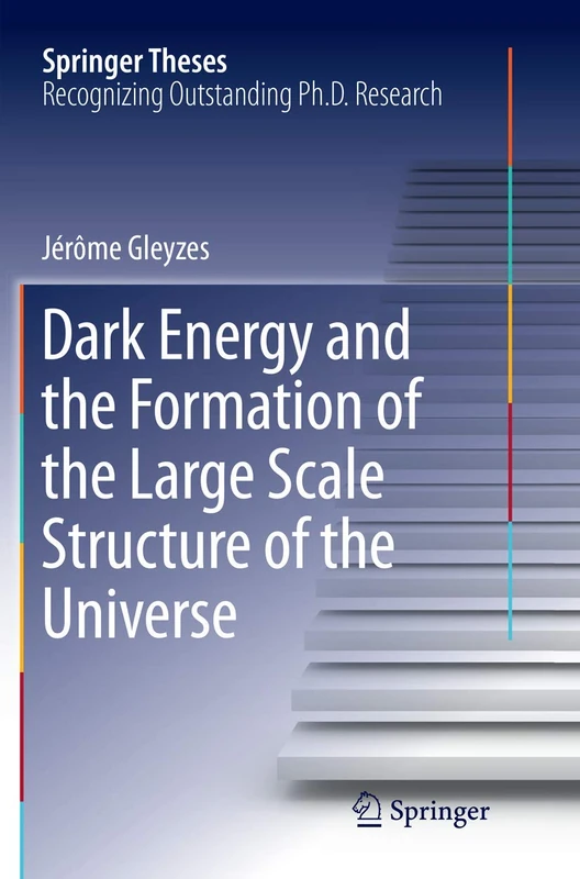 Dark Energy and the Formation of the Large Scale Structure of the Universe (Springer Theses)