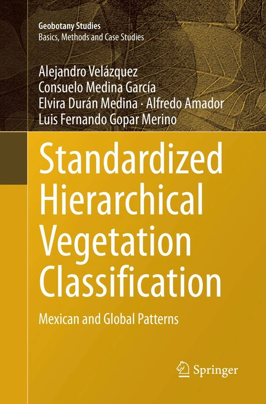 Standardized Hierarchical Vegetation Classification: Mexican and Global Patterns (Geobotany Studies)