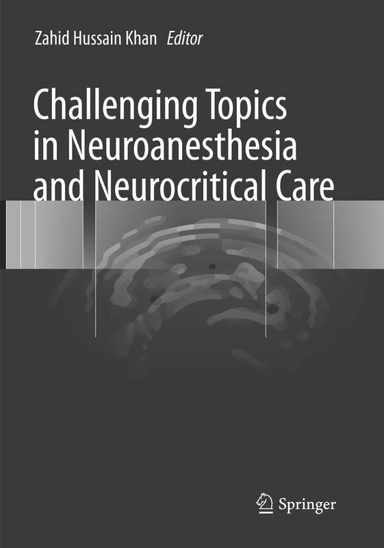 Challenging Topics in Neuroanesthesia and Neurocritical Care - Image 1