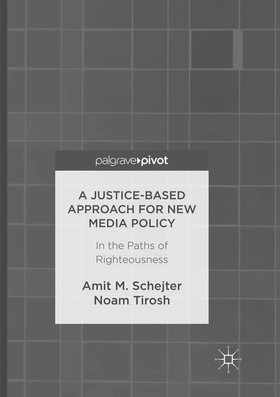A Justice-Based Approach for New Media Policy: In the Paths of Righteousness