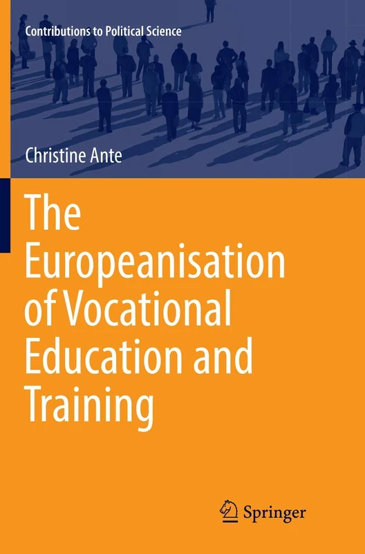 The Europeanisation of Vocational Education and Training (Contributions to Political Science)
