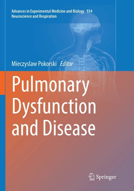Pulmonary Dysfunction and Disease: 934 (Advances in Experimental Medicine and Biology, 934)