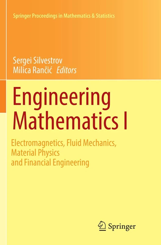 Engineering Mathematics I: Electromagnetics, Fluid Mechanics, Material Physics and Financial Engineering: 178 (Springer Proceedings in Mathematics & Statistics, 178)