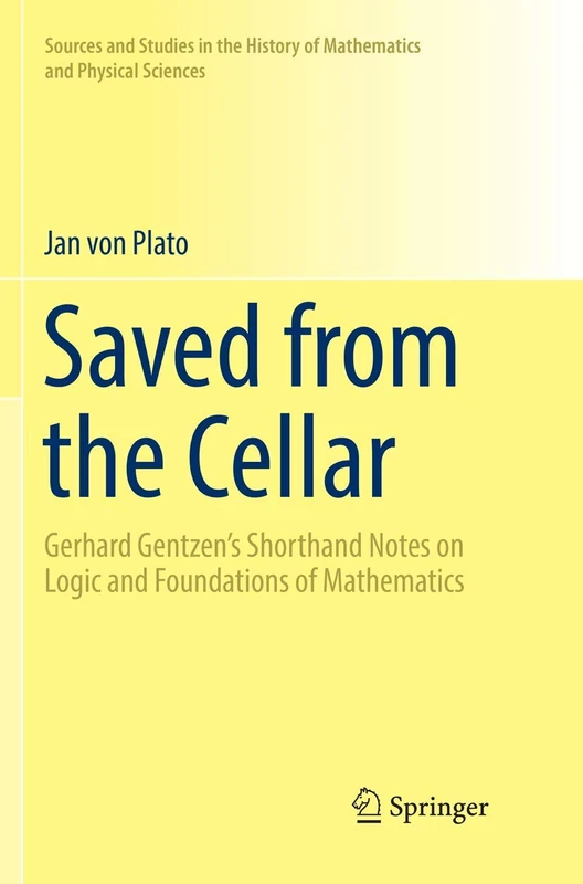 Springer - Gerhard Gentzen's Shorthand Notes on Logic