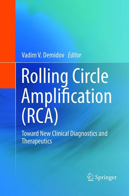 Rolling Circle Amplification (RCA): Toward New Clinical Diagnostics and Therapeutics