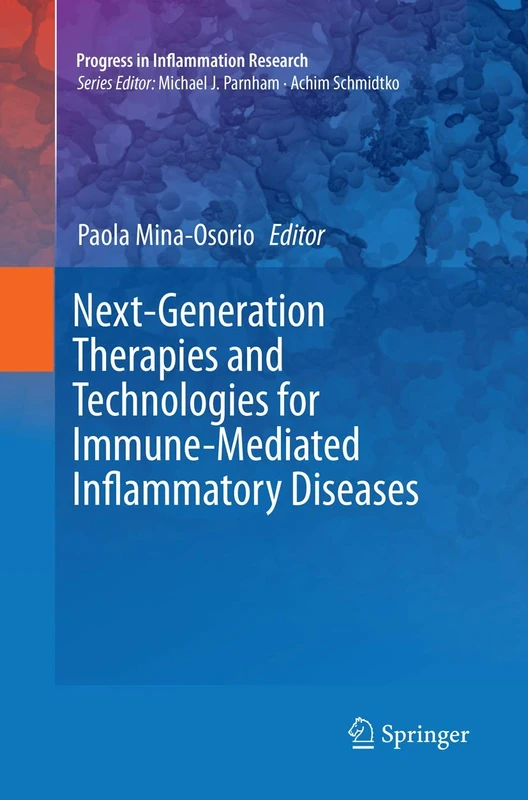 Next-Generation Therapies and Technologies for Immune-Mediated Inflammatory Diseases (Progress in Inflammation Research)