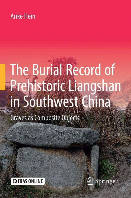 The Burial Record of Prehistoric Liangshan in Southwest China: Graves as Composite Objects