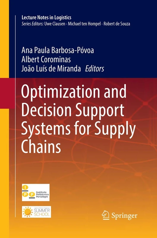 Optimization and Decision Support Systems for Supply Chains (Lecture Notes in Logistics)