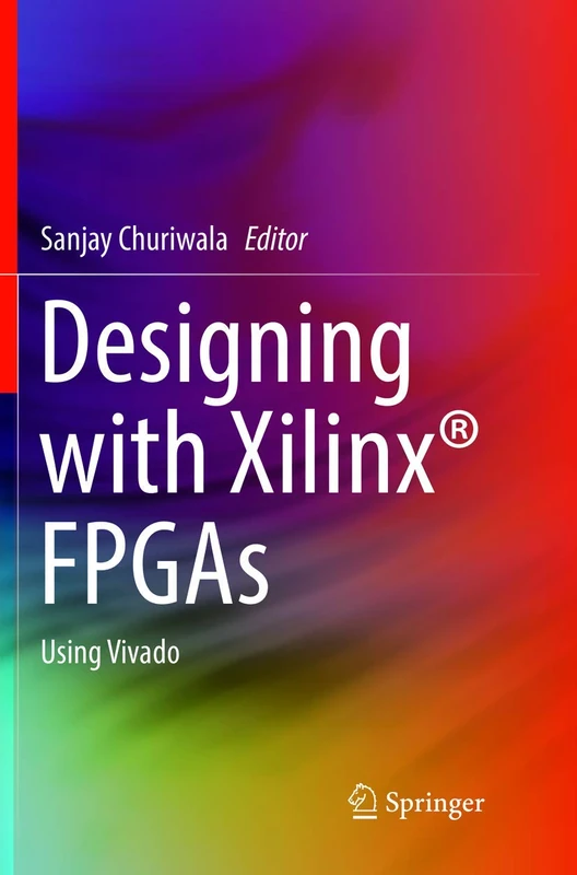 Designing with Xilinx® FPGAs: Using Vivado