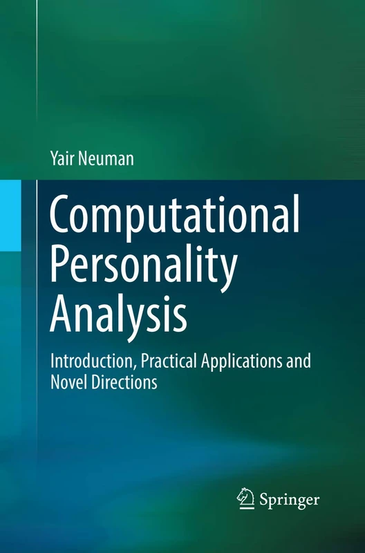 Computational Personality Analysis: Introduction, Practical Applications and Novel Directions (Springerbriefs in Complexity)