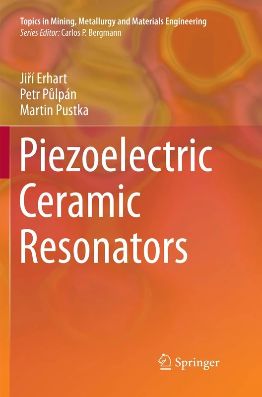Piezoelectric Ceramic Resonators (Topics in Mining, Metallurgy and Materials Engineering)
