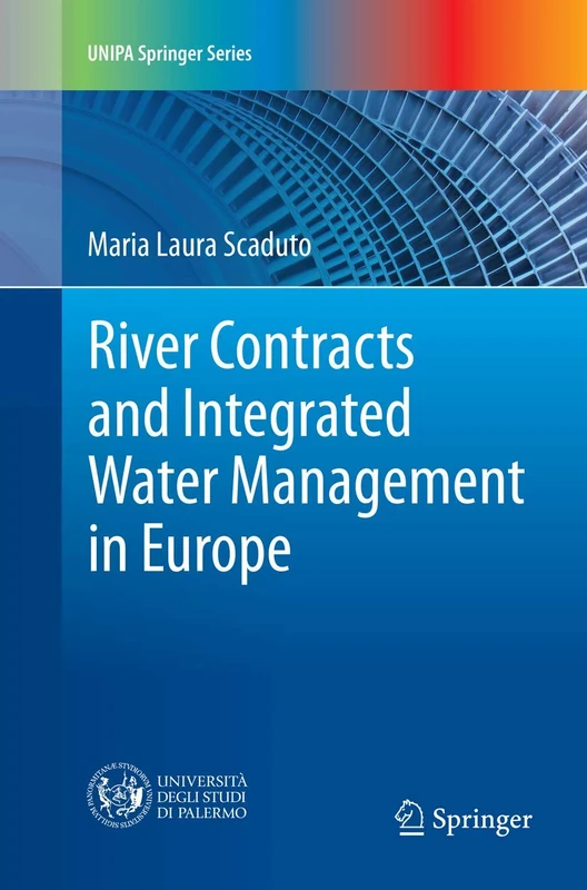 River Contracts and Integrated Water Management in Europe (UNIPA Springer Series)