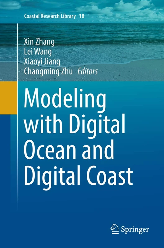 Modeling with Digital Ocean and Digital Coast: 18 (Coastal Research Library, 18)