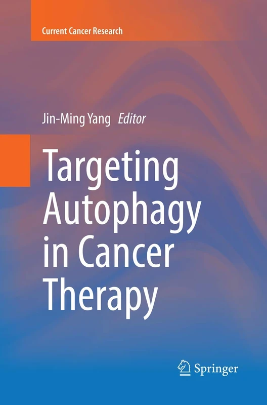 Targeting Autophagy in Cancer Therapy (Current Cancer Research)