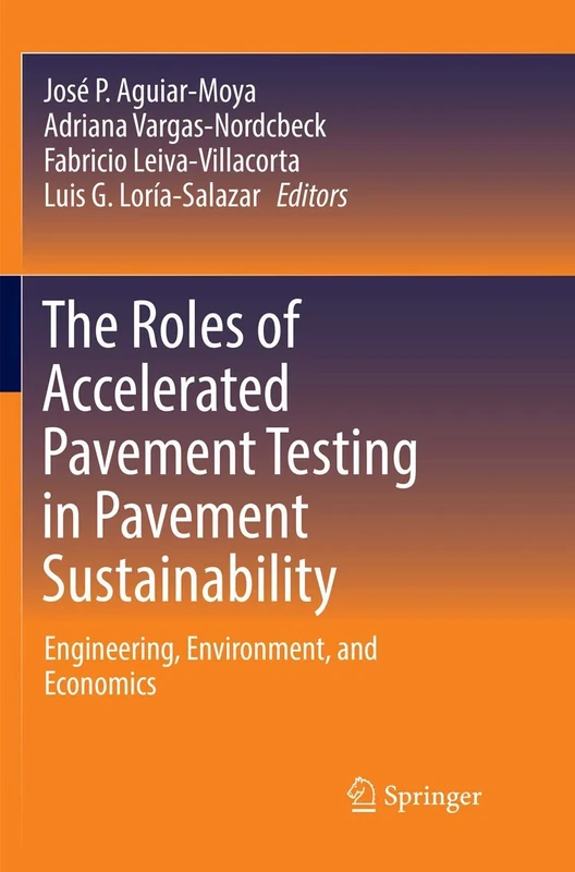 The Roles of Accelerated Pavement Testing in Pavement Sustainability: Engineering, Environment, and Economics